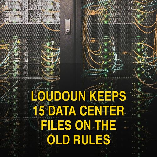 Loudoun keeps 15 data center files on the old rules