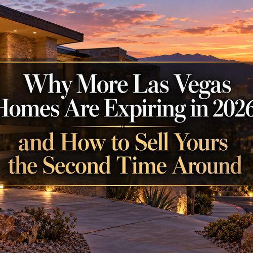 Why More Las Vegas Homes Are Expiring in 2026, and How to Sell Yours the Second Time Around