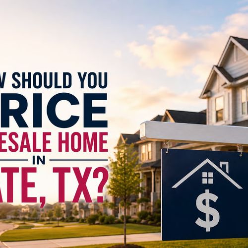 How to Price Your Home in Fate, TX: When Builders Are Still Your Competition
