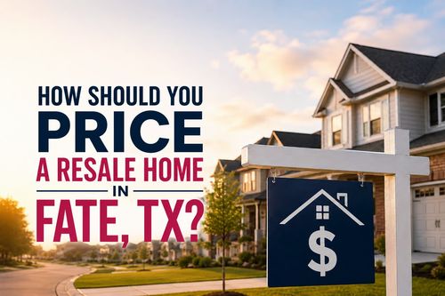 How to Price Your Home in Fate, TX: &hellip;