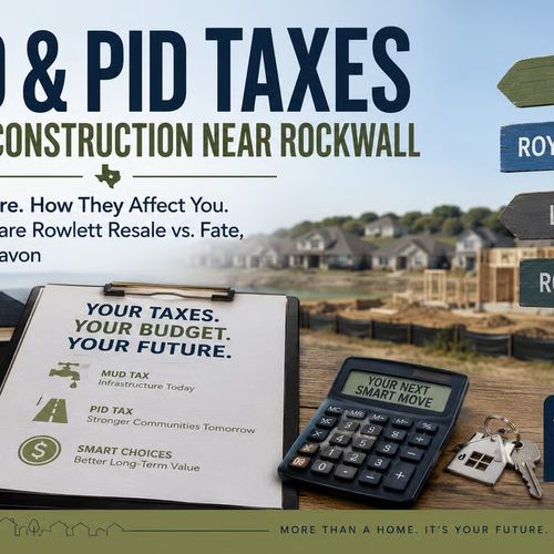 MUD and PID Taxes in Fate, Royse City, Lavon & Rowlett: What New Construction Buyers Need to Know