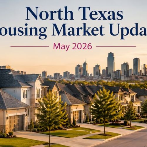 Dallas Metro Area Housing Market Update: May 2026