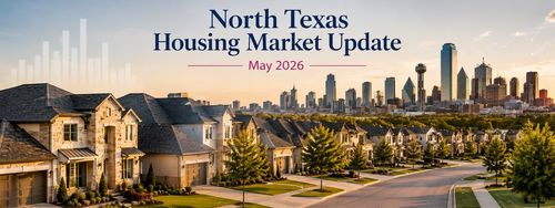 Dallas Metro Area Housing Market Update: May 2026