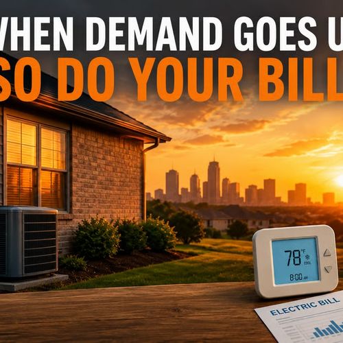 When Energy Demand Goes Up, So Do Your Bills: What the ERCOT Warning Means for Your Home This Summer