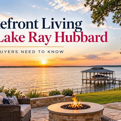 What Homes Near Lake Ray Hubbard Offer: Lakefront Living in the DFW Corridor