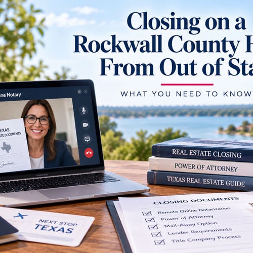 Closing on a Rockwall County Home From Out of State