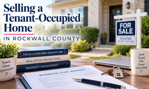 Selling a Tenant-Occupied Home in Rockwall County
