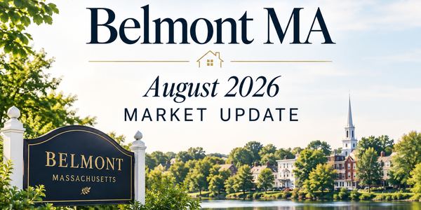 Belmont MA - August 2026 Market Update