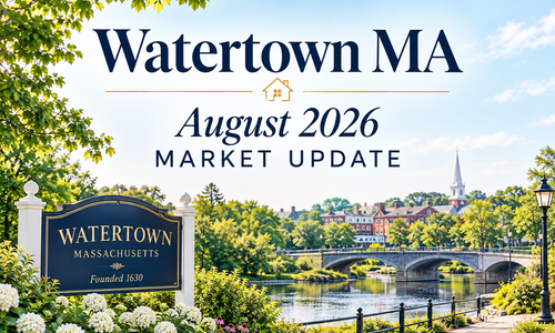 Watertown MA - August 2026 Market Update