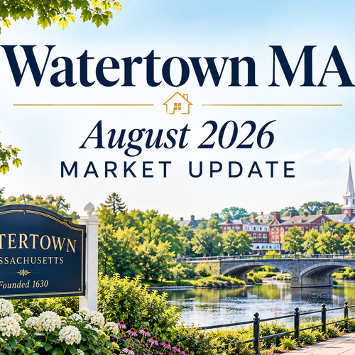 Watertown MA - August 2026 Market Update