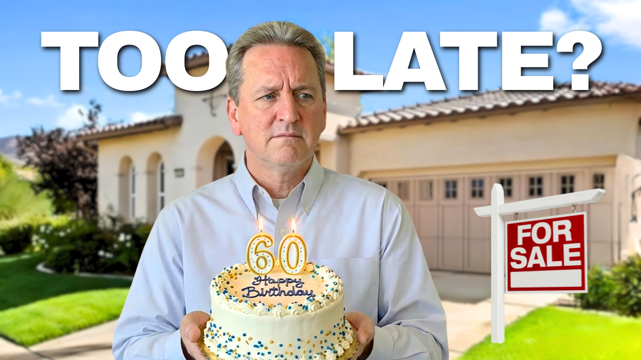 Is 60 Too Late To Buy A Home