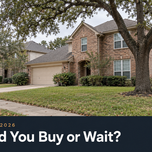 Should You Buy or Wait in Houston's 2026 Housing Market?