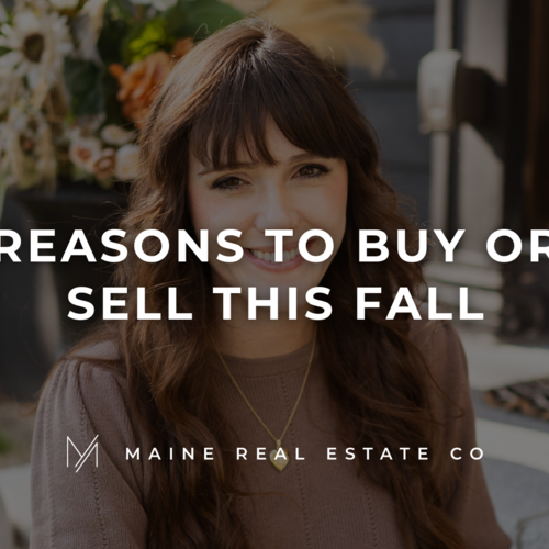 Why Fall is the Perfect Time to Buy or Sell with Maine Real Estate Co