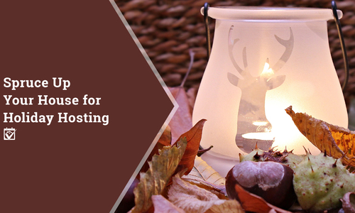 Spuce Up Your Home for Holiday Hosting